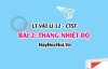 Nguyên lí đo nhiệt độ của nhiệt kế? Công thức chuyển đổi nhiệt độ giữa các thang đo? Vật lí 12 bài 2 CTST